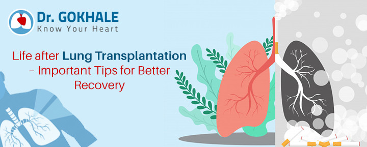 Life after Lung Transplantation – Important Tips for Better Recovery
