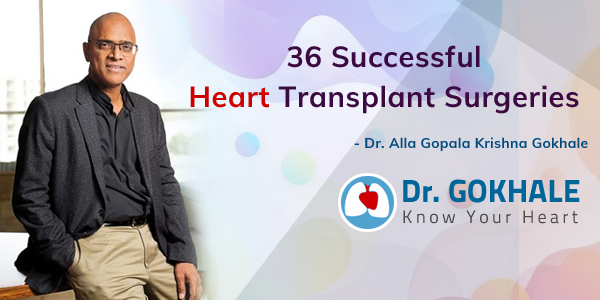 36 Successful Heart Transplant Surgeries by Dr. Alla Gopala Krishna Gokhale