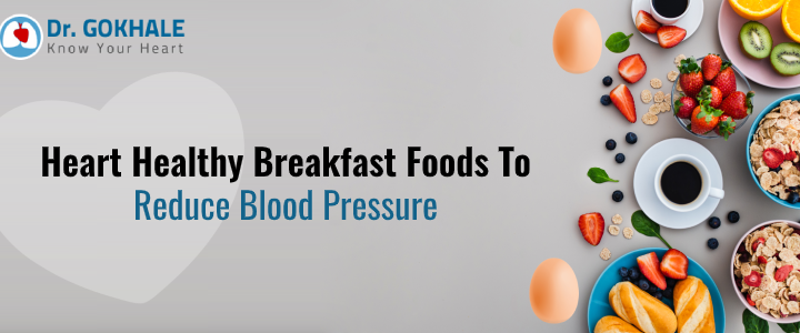 Heart Healthy Breakfast Foods to Reduce BP