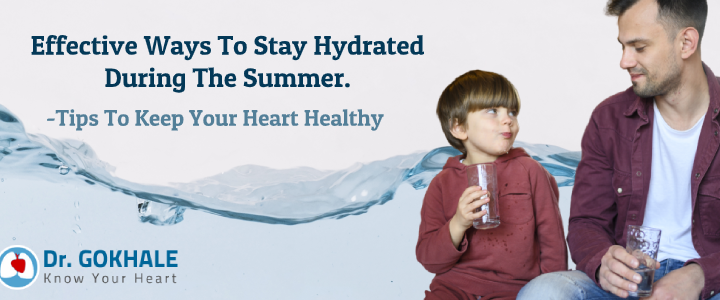 Tips to Keep Your Heart Healthy – Effective Ways to Stay Hydrated During the Summer.