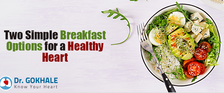 Two Simple Breakfast Options for a Healthy Heart