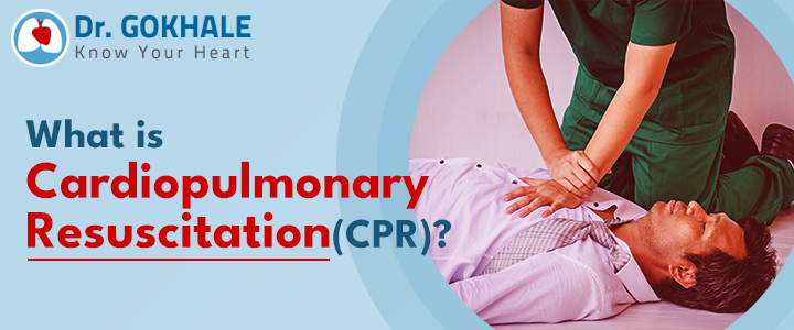 What is Cardiopulmonary Resuscitation (CPR) | Dr Gokhale