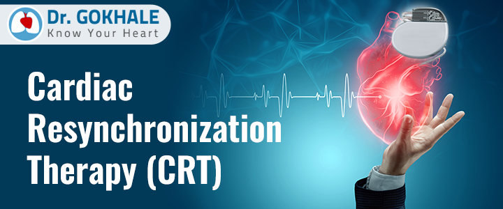 cardiac resynchronization therapy crt dr gokhale