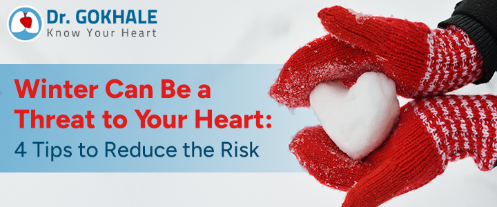 Winter Heart Risks: Protect with 5 tips | Dr Gokhale