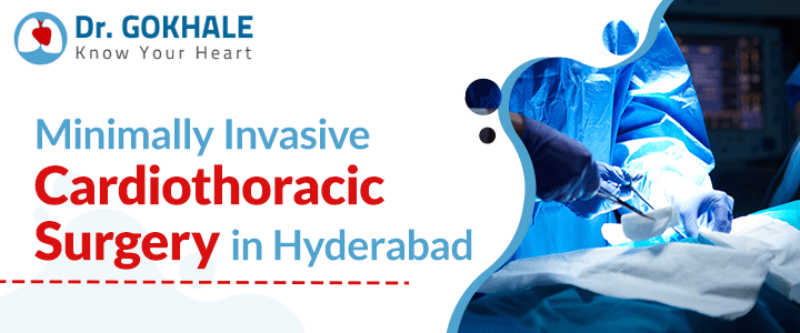 Minimally Invasive Cardiothoracic Surgery | Dr. Gokhale