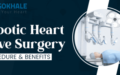 Robotic Heart Valve Surgery – Procedure & Benefits 