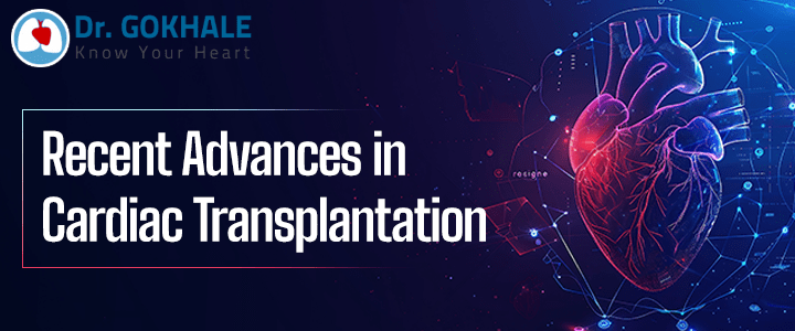 Recent Advances in Cardiac Transplantation