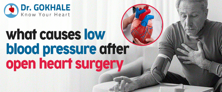 Low Blood Pressure After Open Heart Surgery: Causes