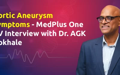 Aortic Aneurysm Symptoms – MedPlus One TV Interview with Dr. AGK Gokhale