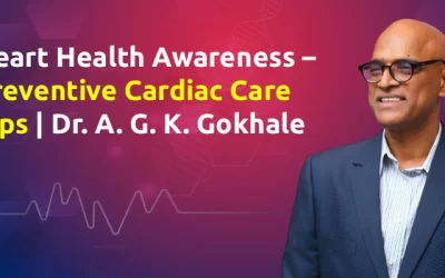 Heart Health Awareness – Preventive Cardiac Care Tips | Dr. A. G. K. Gokhale