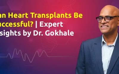 Can Heart Transplants Be Successful? | Expert Insights by Dr. Gokhale
