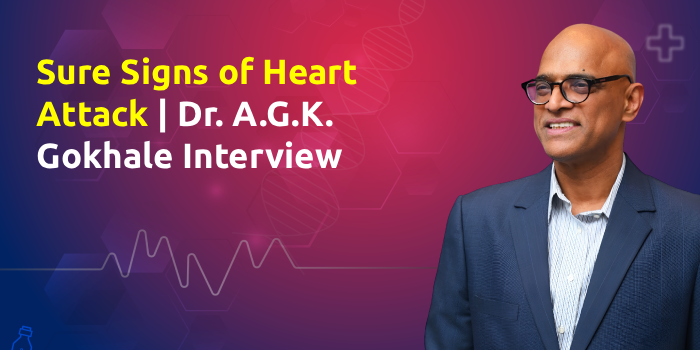 Sure Signs of Heart Attack | Dr. A.G.K. Gokhale Interview