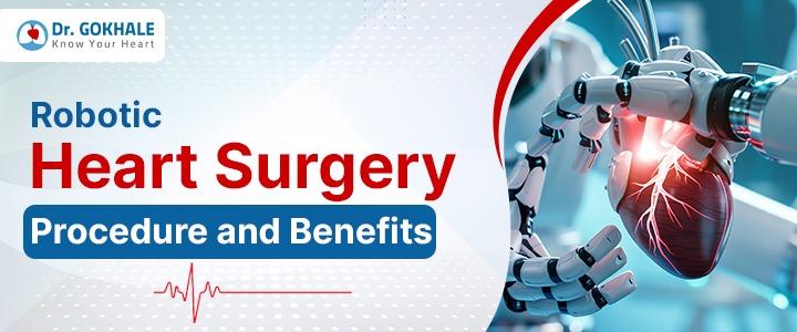 Robotic Heart Surgery – Procedure and Benefits